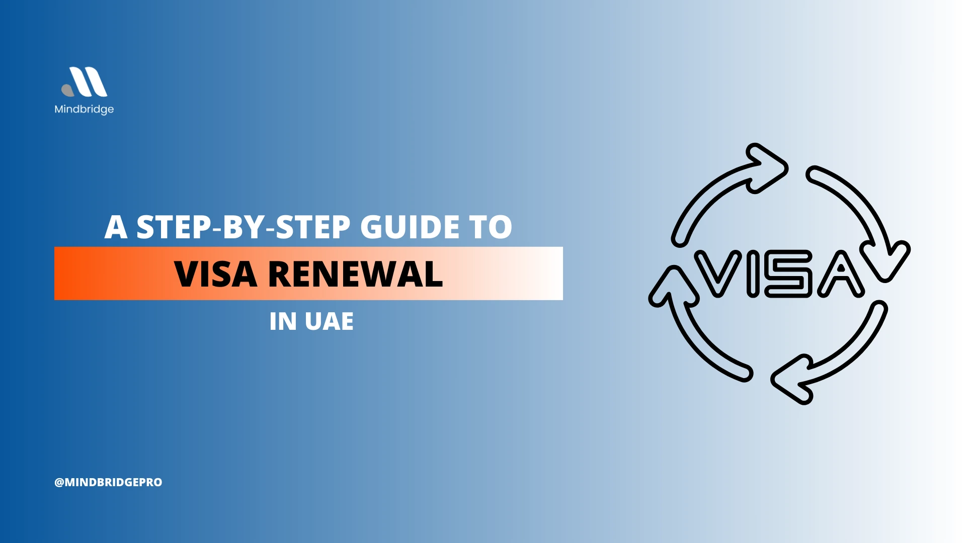 Visa Renewal in Dubai: A Comprehensive Step-by-Step Guide